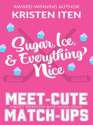 cover image of Sugar, Ice, and Everything Nice